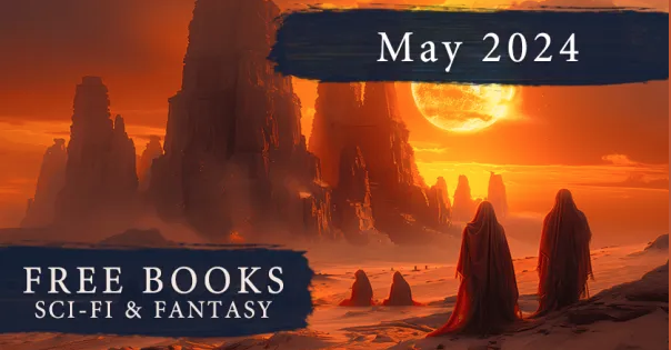 2024 May Free Sci-Fi and Fantasy Books Giveaway
